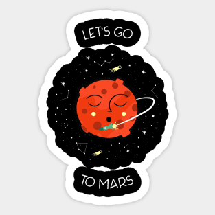 Let's go to Mars - Space Lover, Mars Sticker